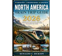 North America Train Trip Guide 2026: Scenic Rail Routes, Cross-Country Adventures, Sleeper Train Tips, Iconic Cities, and Smart Planning for an Unforgettable Journey