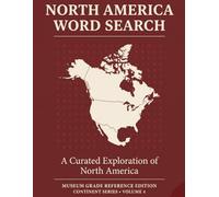 NORTH AMERICA Word Search: A Curated Exploration of Geography, Culture, and Landscapes | Museum Grade Activity Book for Adults, Seniors, and Travelers ... Grade Reference Word Search Collection)