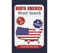North America Word Search Puzzle Book: Easy-to-Read Print about North American Countries, Capitals, Natural Wonders & More | 6 x 9 Inches | 118 Pages ... and Entertaining Puzzles for All Ages