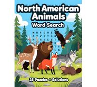 North American Animals Word Search - 25 Puzzles + Solutions: Discover Wildlife & Build Vocabulary - Fun Word-Search Puzzles for Kids (Word Search Wonders)