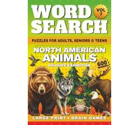 North American Animals Word Search Large Print: 50 Relaxing Wildlife Word Search Puzzles & Brain Games | 600 Words for Adults, Seniors & Teens + Fun ... Ultimate Wild World, Word Search Collection)