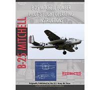 North American B-25 Mitchell Bomber Pilot's Flight Operating Manual: Restricted File: B