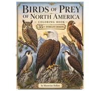 North American Birds of Prey: An Intricate Raptor Coloring Book Featuring Eagles, Hawks, Falcons, Owls & More
