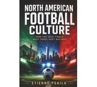 North American Football Culture: How the 2026 Finals Meet Three Host Nations
