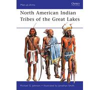 North American Indian Tribes of the Great Lakes: 467 (Men-at-Arms) – Osprey Publishing