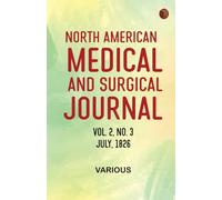North American Medical and Surgical Journal, Vol. 2, No. 3, July, 1826