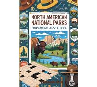 North American National Parks Crossword Puzzle Book: Crossword Puzzles with Easy to Read Print about Wildlife, Nature and More | 6x9 inches, 120 pages ... Gift for Vacations, Holidays and Relaxation