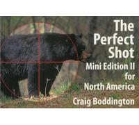 North American Perfect Shot: Bear, Bison, Cougar, Goat, Hog, Javelina, Muskox, Sheep, and Wolf