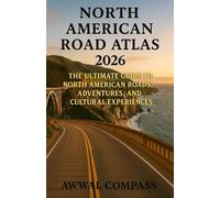 North American Road Atlas french 2026: The Ultimate Guide to North American Roads, Adventures, and Cultural Experiences