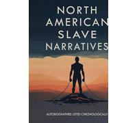 North American Slave Narratives Autobiographies Listed Chronologically
