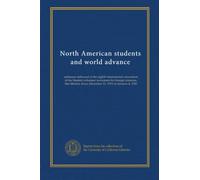 North American students and world advance: addresses delivered at the eighth international convention of the Student volunteer movement for foreign ... Iowa, December 31, 1919, to January 4, 1920