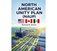 North American Unity Plan (NAUP): The North American Unity Plan (NAUP) is a strategy designed to foster seamless economic, social, and industrial integration between the US, Canada and Mexico