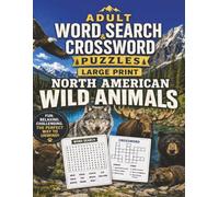 North American Wild Animals: Word Search & Crossword Puzzles - Large Print