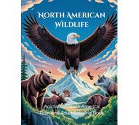 North American Wildlife Coloring Book: Animals of North America Teen and Adult Coloring Book | Outdoor Nature scenes: Wildlife Designs Including ... ... more...... Great Gift for Men and Hunters
