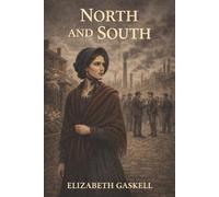 North and South: A Love Story Caught Between Class Conflict and the Mill Strikes
