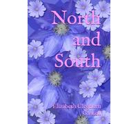 North and South: A Tale of Love, Class, and Conscience in the Heart of Industrial England