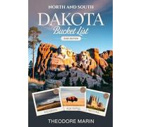 NORTH AND SOUTH DAKOTA BUCKET LIST 2026 EDITION: 100 Must-See Attractions, Scenic Byways, Outdoor Adventures, and Cultural Experiences for Travelers.