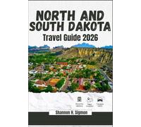 NORTH AND SOUTH DAKOTA TRAVEL GUIDE 2026-2027: Top Attractions,Places to visit, Accomodations, Things to do, Culture and history, Itinerary ideas, Highlights. (Journey Through America)