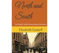 North and South: Two Worlds Collide During Industrial Revolution