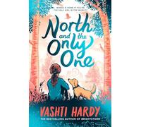 North and the Only One: a surprising, action-packed adventure with powerful themes of humanity, technology and family