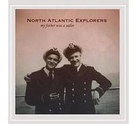 North Atlantic Explorers - My Father Was a Sailor