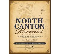 North Canton Memories: Heritage Edition: A Hometown Word Search & Keepsake Journal