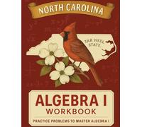 North Carolina Algebra I Workbook: A Complete Algebra 1 Practice Guide with Review, Exercises, and Test-Taking Strategies