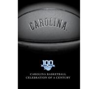 North Carolina Basketball: Celebration of a Century by North Carolina Basketball