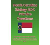 North Carolina Biology EOC Practice Questions: 100 Practice Questions and Answers to Help You Succeed