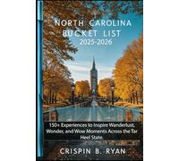 North Carolina Bucket List 2025-2026: 150+ Experiences to Inspire Wanderlust, Wonder, and Wow Moments Across the Tar Heel State.
