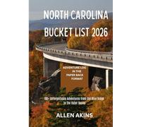 North Carolina Bucket List 2026: 100+ Unforgettable Adventures from the Blue Ridge to the Outer Banks