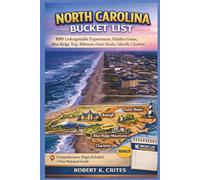 North Carolina Bucket List 2026: 100 Unforgettable Experiences, Hidden Gems, Blue Ridge Road Trip, Biltmore, Outer Banks, Asheville, Charlotte.