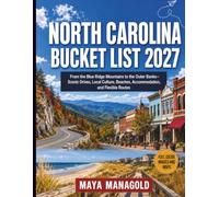 NORTH CAROLINA BUCKET LIST 2027: From the Blue Ridge Mountains to the Outer Banks-Scenic Drives, Local Culture, Beaches, Accommodation, and Flexible Routes
