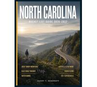 NORTH CAROLINA BUCKET LIST GUIDE (Full-Color) 2026-2027: Great Smoky Mountains & Outer Banks, Asheville & Biltmore, Blue Ridge Parkway, Hidden Gems ... Experiences (ENDLESS VACATION SERIES)