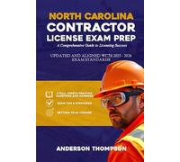 NORTH CAROLINA CONTRACTOR LICENSE EXAM PREP: A Comprehensive Guide to Licensing Success (The Essential Contractor's Success Series)