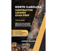 North Carolina Contractor License Exam Prep: Elevate your knowledge Achieve Licensing success (CONTRACTOR LICENSE STUDY GUIDE)