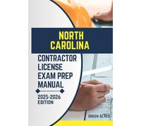 NORTH CAROLINA CONTRACTOR LICIENCE EXAM PREP MANUAL: Comprehensive Guide to Passing the North Carolina Contractor License Exam with Practice ... (USA CONTRACTOR LICENSE EXAM PREP MANUAL)