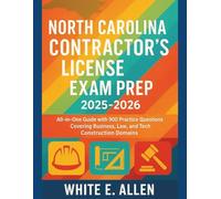 North Carolina Contractor's License Exam Prep 2025-2026: All-in-One Guide with 900 Practice Questions Covering Business, Law, and, Technical Construction Domains