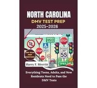 North Carolina DMV Test Prep 2025-2026: Everything Teens, Adults, and New Residents Need to Pass the DMV Tests (DMV MASTERY SERIES)