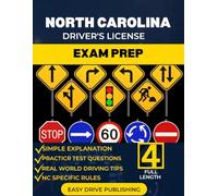 NORTH CAROLINA DRIVER’S LICENSE EXAM PREP: Your Complete Study Guide to Passing the DMV permit test, both written and road