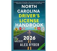 North Carolina Driver’s License Handbook: Your Complete Guide to Traffic Laws, Safe Driving Practices, and Licensing Requirements with Updated ... RYDER'S ULTIMATE DRIVER'S LICENSE HANDBOOK)