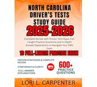 North Carolina Driver’s Tests Study Guide 2025-2026: Complete Review with Proven Technique, Full-Length Practice Questions and In-Depth Answer Explanations to Navigate Your DMV Exam