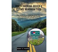 North Carolina driver's license handbook 2025: The Complete Step-by-Step Guide to Passing the NC DMV Exam, Understanding State-Specific Traffic Laws, ... (DMV) with possible questions and Answers)
