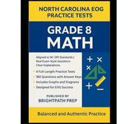 North Carolina EOG Grade 8 Math Practice Tests: 4 Full-Length Exams Aligned to NC DPI Standards | 180 Realistic Questions with Answer Keys, Graphs, and Diagrams for Test Success