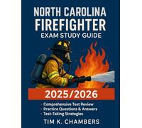 NORTH CAROLINA FIREFIGHTER EXAM STUDY GUIDE 2025/2026: Master Every Step Toward Certification and Career Success