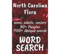 North Carolina Flora Word Search Book: Word Searches with Easy to Read Print about Flora found in North Carolina, Trees, Flowers, Plants and More | ... Vacations, Free Times, and Nature Enthusiasts