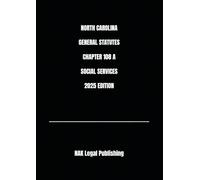 NORTH CAROLINA GENERAL STATUTES CHAPTER 108 A SOCIAL SERVICES 2025 EDITION