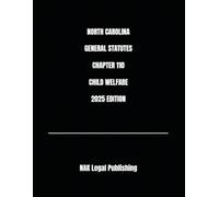NORTH CAROLINA GENERAL STATUTES CHAPTER 110 CHILD WELFARE 2025 EDITION