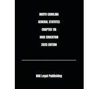 NORTH CAROLINA GENERAL STATUTES CHAPTER 116 HIGH EDUCATION 2025 EDITION