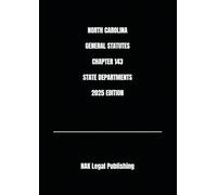 NORTH CAROLINA GENERAL STATUTES CHAPTER 143 STATE DEPARTMENTS 2025 EDITION